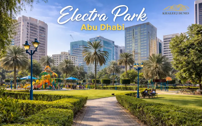 Electra Park Abu Dhabi Complete Visitor Guide