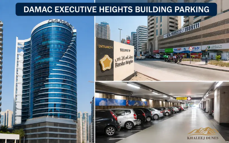 DAMAC Executive Heights Building Parking — Entry, Access, and Timing Details