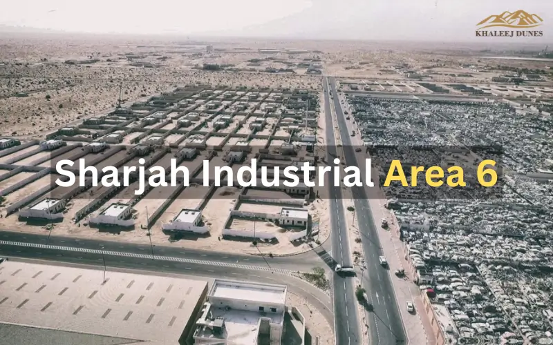 Sharjah Industrial Area 6 (Sanaya 6) | Location, Business, Rent, Transport & Living 2026