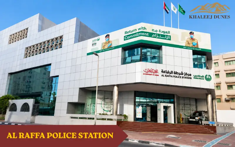 Al Raffa Police Station Dubai – Facilities, Complaints and Services